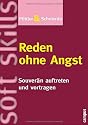 Reden ohne Angst: Souver&auml;n auftreten und vortragen