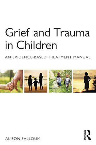 Grief and Trauma in Children: An Evidence-Based Treatment Manual by Alison Salloum (27-Feb-2015) Paperback