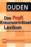 Duden - Das Profi Kreuzwortr&auml;tsellexikon mit Schnell-Such-System: Mehr als 310 000 Fragen und Antworten - 