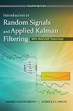 Introduction to Random Signals and Applied Kalman Filtering with Matlab Exercises (Coursesmart)