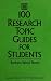 100 Research Topic Guides for Students (Libraries Unlimited Professional Guides in School Librarianship)