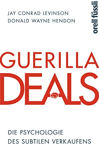 Guerilla Deals: Die Psychologie des subtilen Verkaufens (German Edition)
