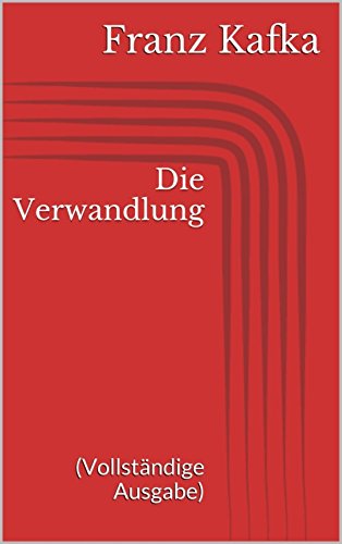 Die Verwandlung (Vollständige Ausgabe) (German Edition)