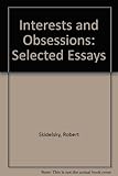 Interests and obsessions : selected essays