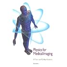 Physics for Medical Imaging by R. F. Farr MA and Penelope J. Allisy-Roberts OBE FIPSM FInstP