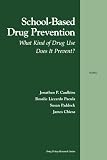 School-based Drug Prevention: What Kind of Drug Use Does It Prevent?