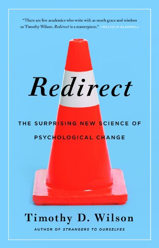 Redirect: The Surprising New Science of Psychological Change Book Image