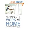 Making It Work At Home: A Practical Guide to Working from Home