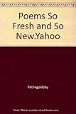 Poems so fresh and so new ... yahoo!