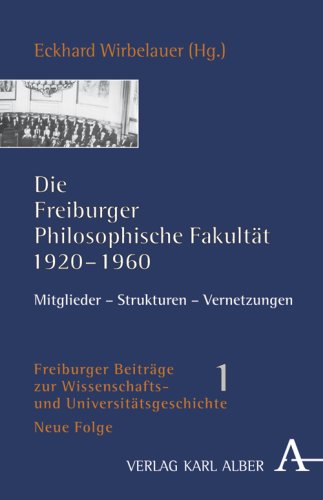 Die Freiburger Philosophische Fakult�t 1920-1960, m. CD-ROM