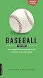 Baseball Field Guide: An In-Depth Illustrated Guide to the Complete Rules of Basebal