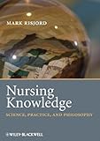 Nursing knowledge : science, practice, and philosophy