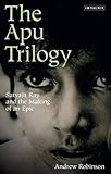 The Apu trilogy : Satyajit Ray and the making of an epic
