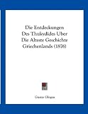 Produkt-Bild: Die Entdeckungen Des Thukydides Uber Die Alteste Geschichte Griechenlands (1876)