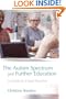 The Autism Spectrum And Further Education: A Guide to Good Practice