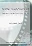 Digital Shadow Films Short Film Compilation DVD Digital Shadow Films Short Film Compilation DVD