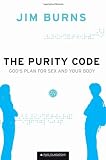 Purity Code, The: God's Plan for Sex and Your Body (Pure Foundations)