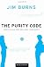 The Purity Code: God's Plan for Sex and Your Body (Pure Foundations)
