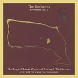 The Songs of Robert Wyatt and Antony & The Johnsons (Diversions Vol. 1) - Live From the Union Chapel, London