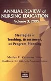 Annual Review of Nursing Education Volume 3, 2005: Strategies for Teaching, Assessment, and Program Planning