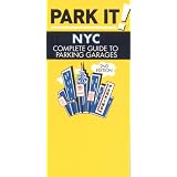 ParkIt!NYC:CompleteGuidetoParkingGarages,2ndEdition