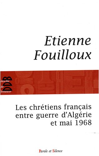 Les chr�tiens fran�ais entre guerre d_Alg�rie et mai 1968