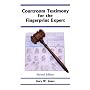 Courtroom Testimony for the Fingerprint Expert