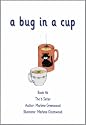 A Bug in a Cup (B Series)