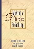 Making a Difference in Preaching: Haddon Robinson on Biblical Preaching