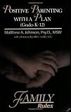 Positive Parenting with a Plan (Grades K-12): F.A.M.I.L.Y. Rules