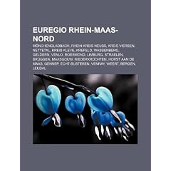 Euregio Rhein-Maas-Nord: M�nchengladbach, Rhein-Kreis Neuss, Kreis Viersen, Nettetal, Kreis Kleve, Krefeld, Wassenberg, Geldern, Venlo, Roermond, ... Gennep, Echt-Susteren, Venray, Weert, Bergen