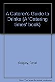 A caterer's guide to drinks