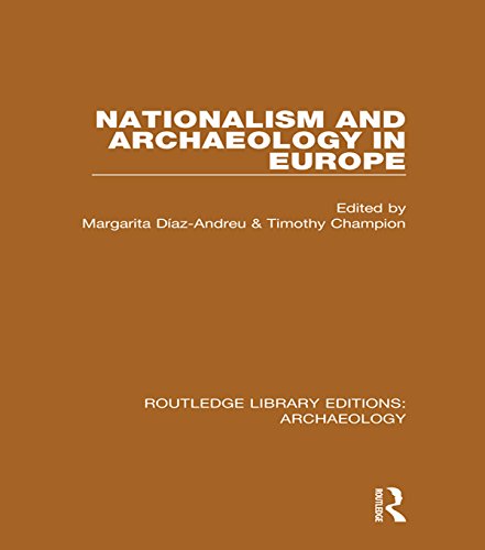 Nationalism and Archaeology in Europe: 21 (Routledge Library Editions: Archaeology)