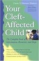 Your Cleft-Affected Child (The Complete Book of Information, Resources, and Hope) (Illustrated) (Paperback)