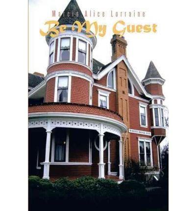 [ BE MY GUEST ] By Marcia Alice Lorraine ( Author) 2012 [ Hardcover ]