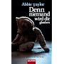Denn niemand wird dir glauben: Psychothriller