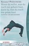Produkt-Bild: Wenn du willst, was du noch nie gehabt hast, dann tu, was du noch nie getan hast: Geschichten und Lebensweisheiten (HERDER spektrum)