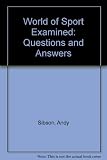 The world of sport examined : questions and answers