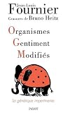 Organismes Gentiment Modifi�s : La g�n�tique impertinente
