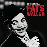 Presenting... Fats Waller
