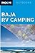Moon Baja RV Camping (Moon Outdoors)