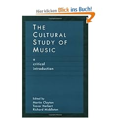 The Cultural Study of Music: A Critical Introduction