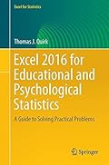 Excel 2016 for Educational and Psychological Statistics: A Guide to Solving Practical Problems (Excel for Statistics)