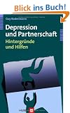 Depression und Partnerschaft. Hintergr�nde und Hilfen