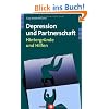 Depression und Partnerschaft. Hintergr�nde und Hilfen