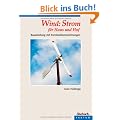 Wind: Strom f�r Haus und Hof: Bauanleitung mit Konstruktionszeichnungen