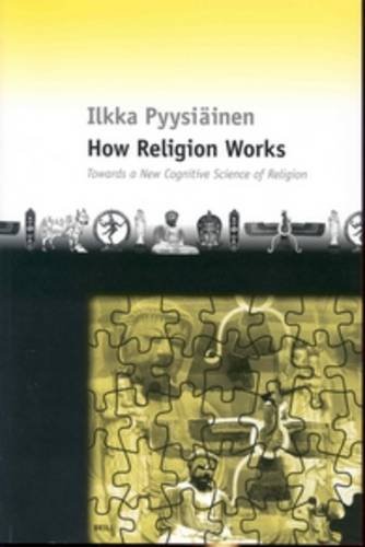 how religion works towards a new cognitive science of religion