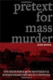 Pretext for Mass Murder: The September 30th Movement and Suharto's Coup d'Etat in Indonesia (New Perspectives in Se Asian Studies)