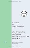 Das Evangelium nach Lukas. Die Apostelgeschichte des Lukas: 4. Auflage