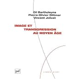 Image et transgression au Moyen �gepar Gil Bartholeyns